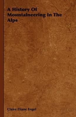 bokomslag History Of Mountaineering In The Alps