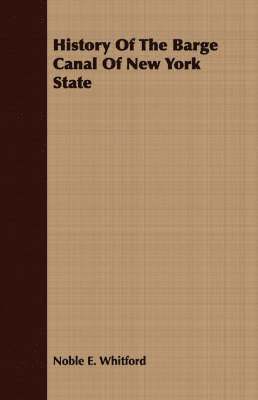 bokomslag History Of The Barge Canal Of New York State