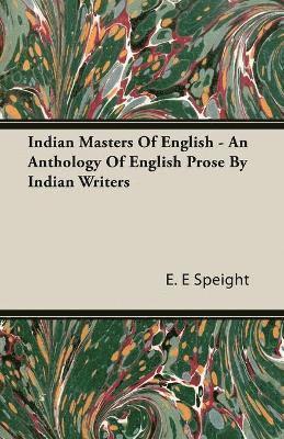 Indian Masters Of English - An Anthology Of English Prose By Indian Writers 1