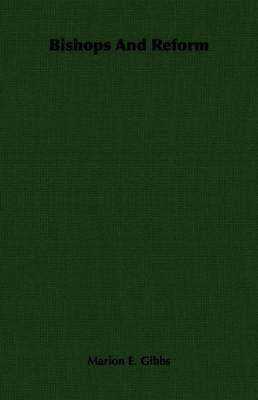 Marion E. Gibbs - Bishops And Reform, Häftad