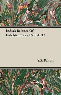 bokomslag India's Balance Of Indebtedness - 1898-1913