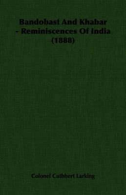 bokomslag Bandobast And Khabar - Reminiscences Of India (1888)