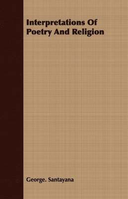 George Santayana - Interpretations Of Poetry And Religion, Häftad
