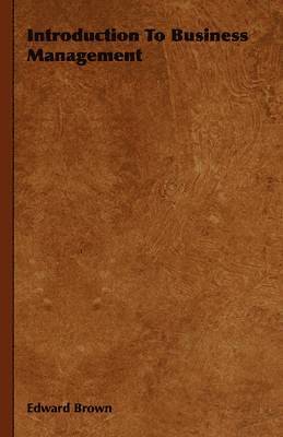 Edward Brown - Introduction To Business Management, Häftad