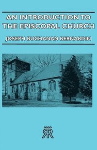 bokomslag An Introduction To The Episcopal Church