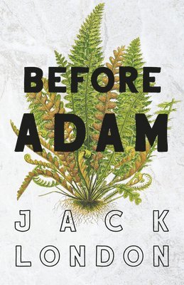 Jack London - Before Adam, Häftad