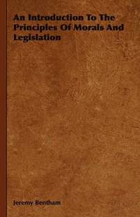 bokomslag An Introduction To The Principles Of Morals And Legislation