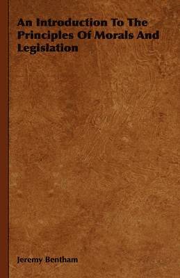 An Introduction To The Principles Of Morals And Legislation 1