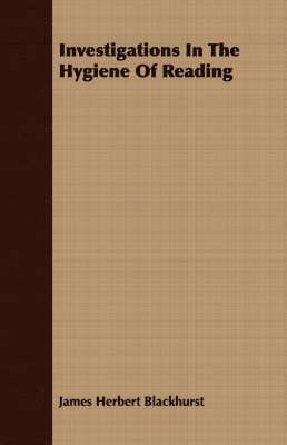 Investigations In The Hygiene Of Reading