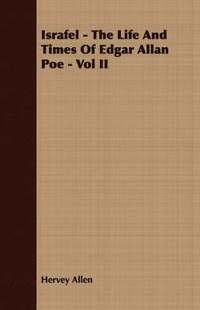 bokomslag Israfel - The Life And Times Of Edgar Allan Poe - Vol II