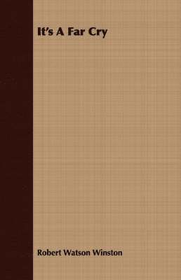 Robert Watson Winston - It's A Far Cry, Häftad