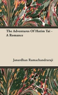 bokomslag The Adventures Of Hatim Tai - A Romance