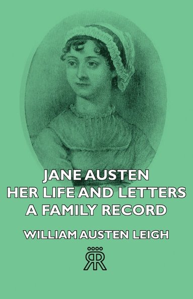 bokomslag Jane Austen - Her Life And Letters - A Family Record