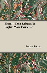 bokomslag Blends - Their Relation To English Word Formation