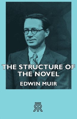 Edwin Muir - Structure Of The Novel, Häftad