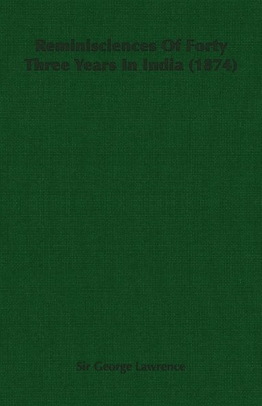 bokomslag Reminisciences Of Forty Three Years In India (1874)