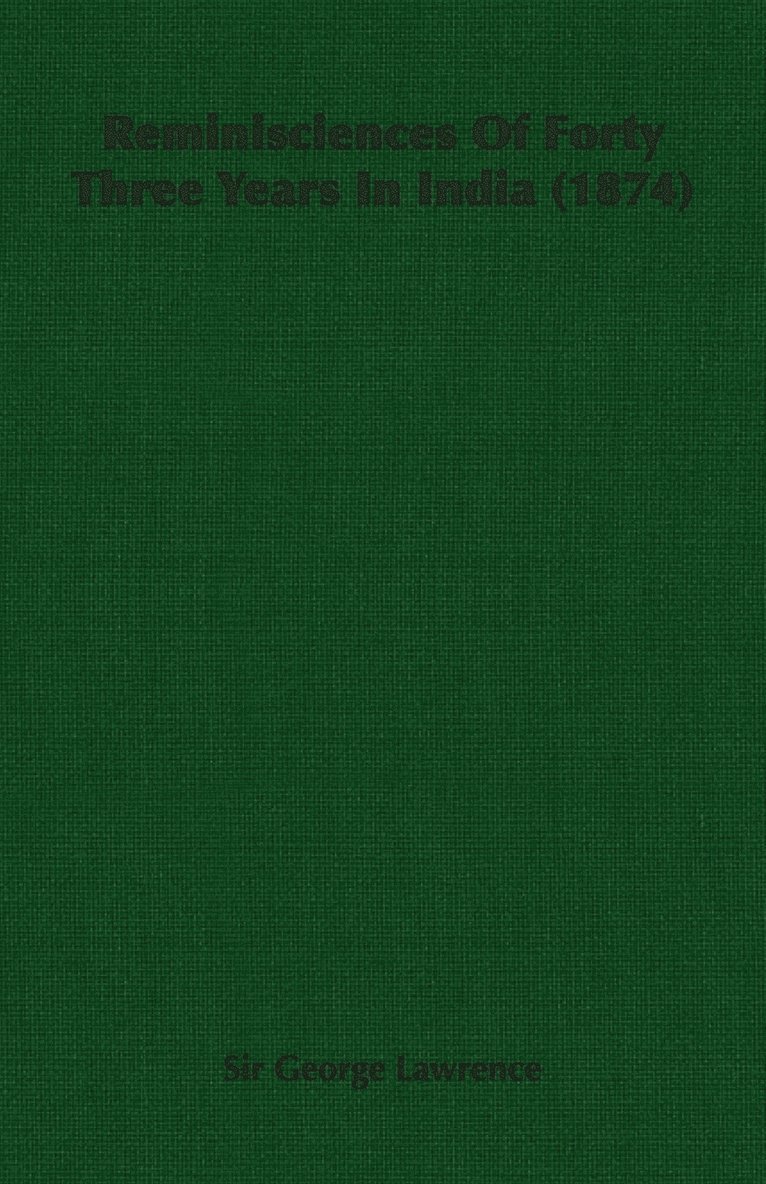 Sir George Lawrence, George Lawrence - Reminisciences Of Forty Three Years In India (1874), Häftad