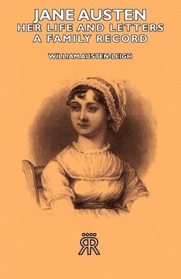 Jane Austen - Her Life And Letters - A Family Record