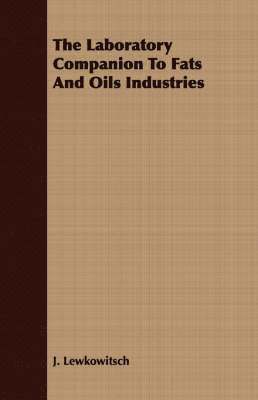 The Laboratory Companion To Fats And Oils Industries 1