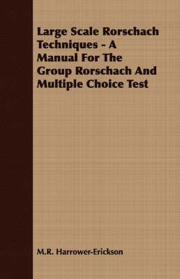 Large Scale Rorschach Techniques - A Manual For The Group Rorschach And Multiple Choice Test 1