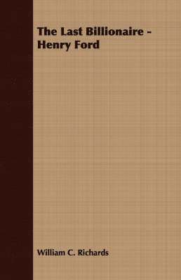Last Billionaire - Henry Ford