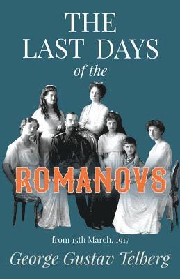 George Gustav Telberg - Last Days Of The Romanovs, Häftad