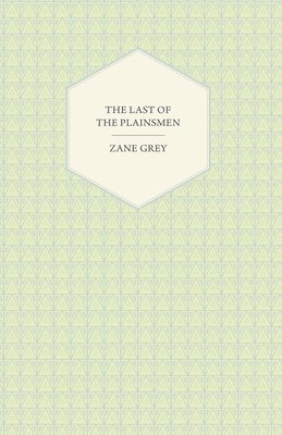bokomslag The Last Of The Plainsmen