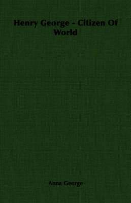 Henry George - Citizen Of World