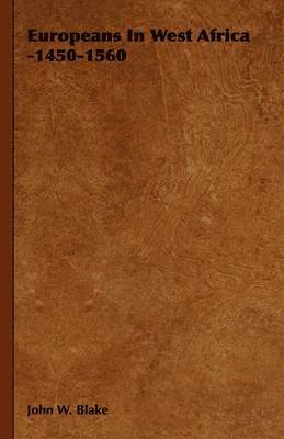 Europeans In West Africa -1450-1560