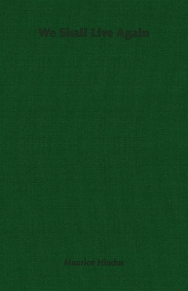 Maurice Hindus - We Shall Live Again, Häftad