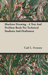 bokomslag Machine Drawing - A Text And Problem Book For Technical Students And Draftsmen