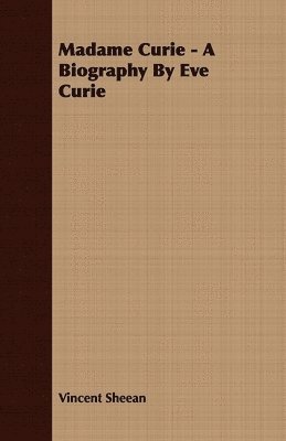 bokomslag Madame Curie - A Biography By Eve Curie