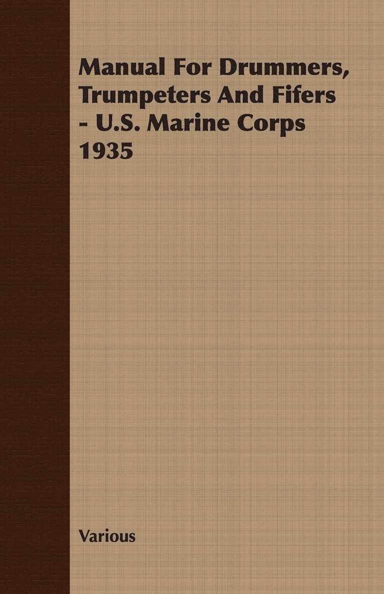 Manual For Drummers, Trumpeters And Fifers - U.S. Marine Corps 1935 1