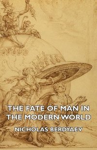 bokomslag The Fate Of Man In The Modern World