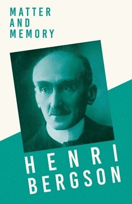Henri Bergson - Matter And Memory, Häftad