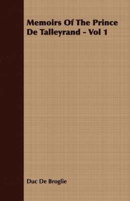 bokomslag Memoirs Of The Prince De Talleyrand - Vol 1