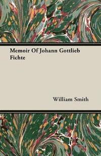 bokomslag Memoir Of Johann Gottlieb Fichte