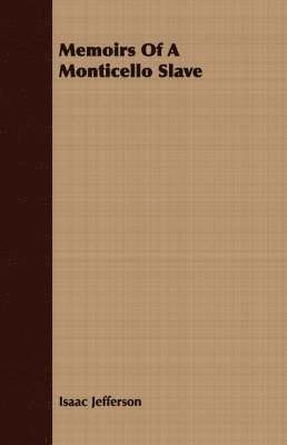 Isaac Jefferson - Memoirs Of A Monticello Slave, Häftad. Tillgänglighet: Lägg i varukorg