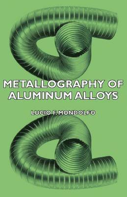 bokomslag Metallography Of Aluminum Alloys