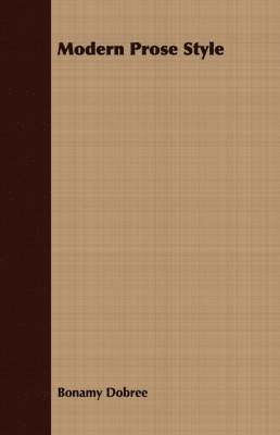 Bonamy Dobree - Modern Prose Style, Häftad