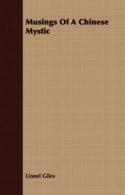 Lionel Giles - Musings Of A Chinese Mystic, Häftad