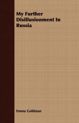 Emma Goldman - My Further Disillusionment In Russia, Häftad
