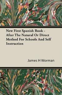 bokomslag New First Spanish Book - After The Natural Or Direct Method For Schools And Self Instruction