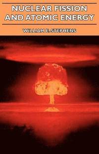 bokomslag Nuclear Fission And Atomic Energy