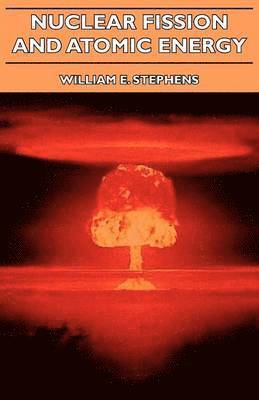 bokomslag Nuclear Fission And Atomic Energy