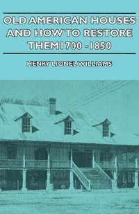 bokomslag Old American Houses And How To Restore Them - 1700-1850