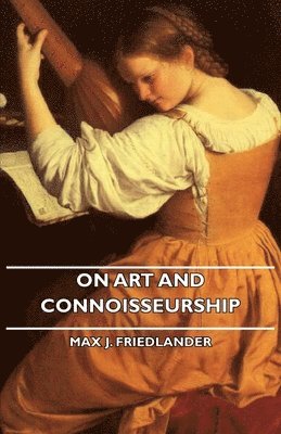 bokomslag On Art And Connoisseurship