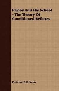 bokomslag Pavlov And His School - The Theory Of Conditioned Reflexes