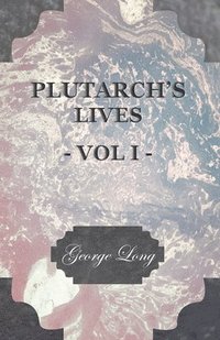 bokomslag Plutarch's Lives - Vol I