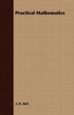 A.H. Bell, A. H. Bell - Practical Mathematics, Häftad